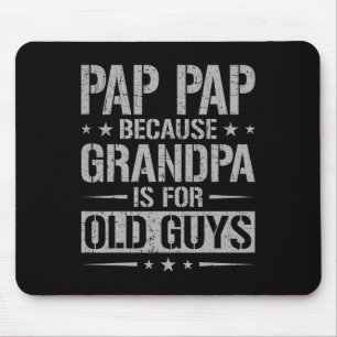 Pap Pap Omdat Opa Voor Oude Kerels Is Vader&#; Muismat