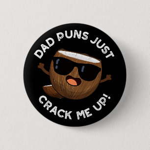 Pap Puns bekrak me op Funny Coconut Pun Dark BG Ronde Button 5,7 Cm