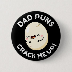 Pap Puns bekrak me op Funny Egg Pun Dark BG Ronde Button 5,7 Cm
