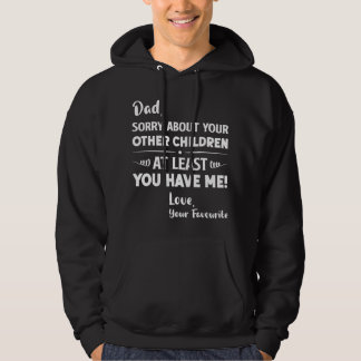 Pap Sorry van je andere kinderen Vaderdag D Hoodie