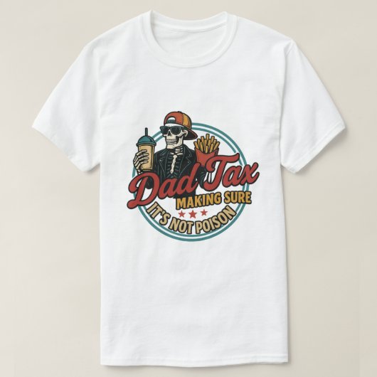 Pap Tax - Zorg ervoor dat het niet vergif grappig  T-shirt (Design voorkant)