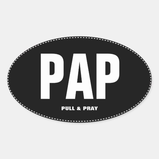PAP trekken en bidden ovale Bumpersticker Sticker (Voorkant)