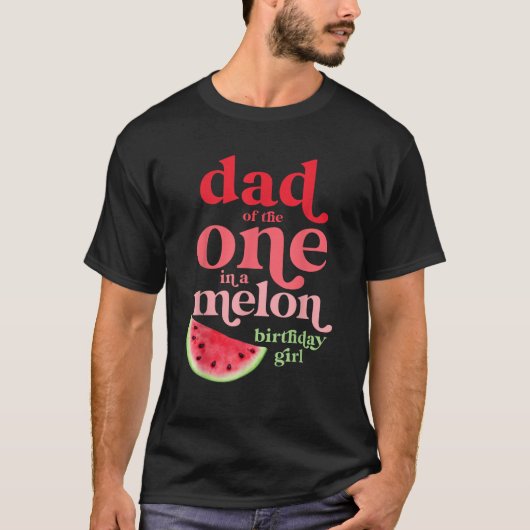 Pap van de One In A Melon Verjaardagsmeisje Waterm T-shirt (Voorkant)