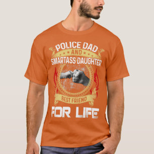 Pap van de politie en dochter Smartass beste vrien T-shirt
