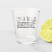 Pap van meisjes #Outnumed Shot Glas (Achterkant)