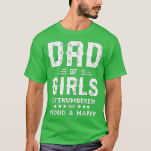 Pap van meisjes overvol, maar trots en gelukkig t-shirt