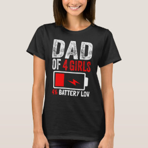 Pap van vier meisjes Battery Low Daughters Fathers T-shirt