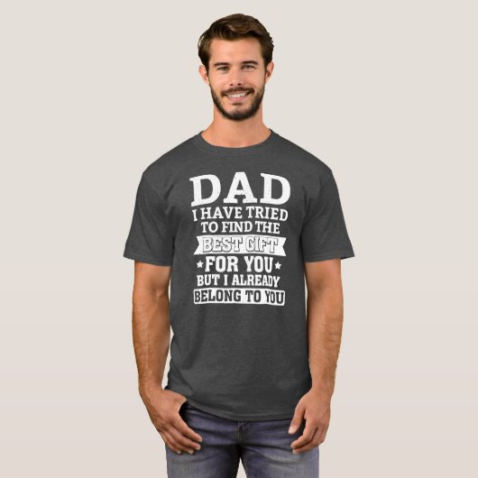 Pap, we hebben geprobeerd om je beste cadeau te vi t-shirt (Voorkant volledig)