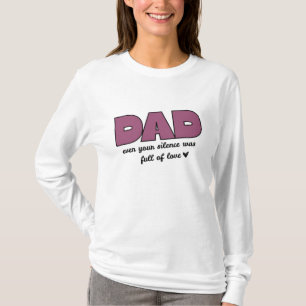 Pap, zelfs je stilte Dames T-shirt met lange mou