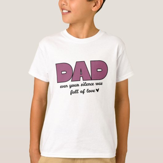 Pap, zelfs je stilte | Jongens basic T-shirt (Voorkant)