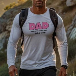 Pap, zelfs je stilte | Mannen-T-shirt met lange mo T-shirt