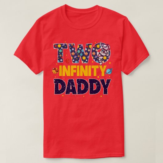 Papa 2 Infinity & Beyond Birthday Decorations 2 T-shirt (Design voorkant)