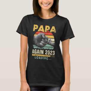 Papa Again 2023 Laden Gelukkige Dag Voor Mij Opa Z T-shirt