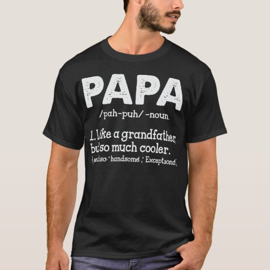 Papa als een grootvader, maar zo veel koeler t-shirt (Voorkant)