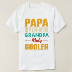 Papa als een opa alleen cooler grappig papa t-shirt