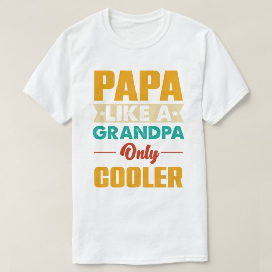 Papa als een opa alleen cooler grappig papa t-shirt (Design voorkant)