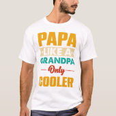 Papa als een opa alleen cooler grappig papa t-shirt (Voorkant)