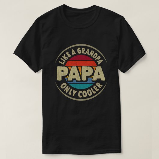 Papa als een opa alleen koeler vaderdag cadeau t-shirt (Design voorkant)