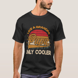 PAPA als een opa ALLEEN maar COOLER Grappige vader T-shirt
