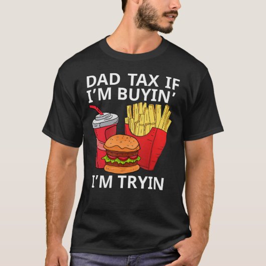 Papa belasting als ik koop ik ben het proberen t-shirt (Voorkant)