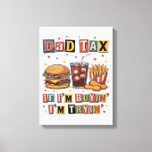 Papa Belasting Als Ik Koop Probeer Ik Canvas Afdruk (Voorkant)