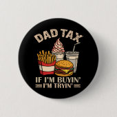 Papa Belasting Als IK Koop, Probeer IK Ronde Button 5,7 Cm (Voorkant)