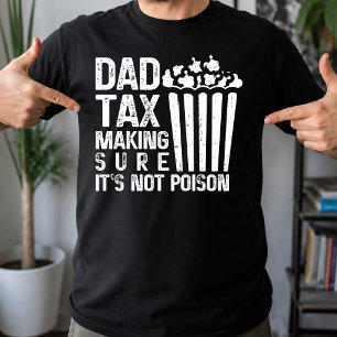 Papa Belasting Zorg Dat Het Niet Giftig Is Grappig T-shirt