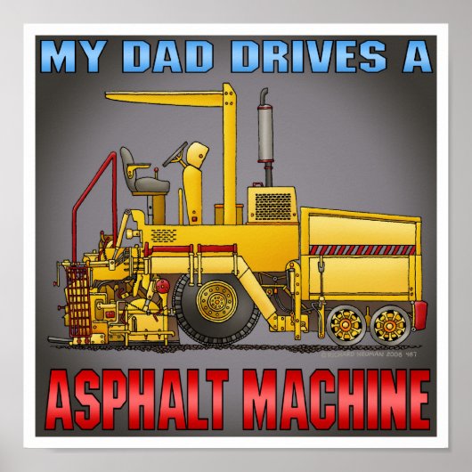 Papa bestuurt een sphalt-Poster voor plakmachines Poster (Voorkant)