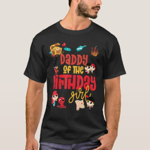 Papa Birthday Girl Pirate Birthday Party Theme Oc T-shirt