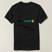 Papa chill..wat is dat in godsnaam zelfs zo ? t-shirt (Design voorkant)