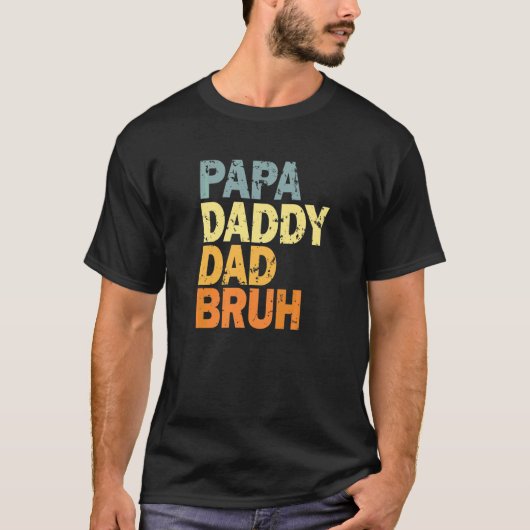 Papa Daddy Dad Bruh 2 T-shirt (Voorkant)