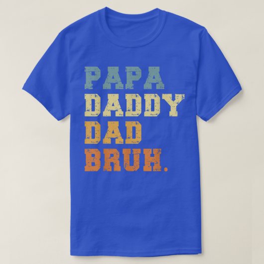 Papa Daddy Dad Bruh  Funny Fathers Day  T-shirt (Design voorkant)
