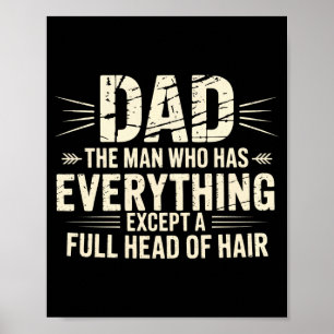 Papa de man die alles heeft behalve een volle bos poster