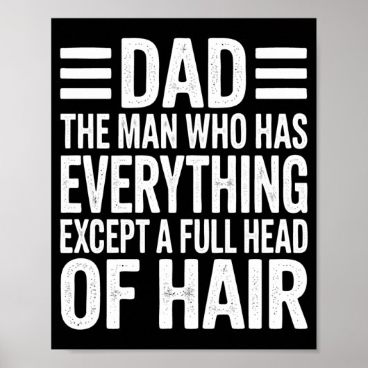 Papa de man die alles heeft behalve een volle bos poster (Voorkant)