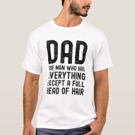 Papa de man die alles heeft behalve een volle bos  t-shirt