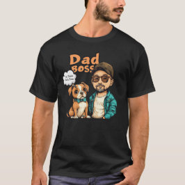 Papa denkt dat hij de baas is t-shirt