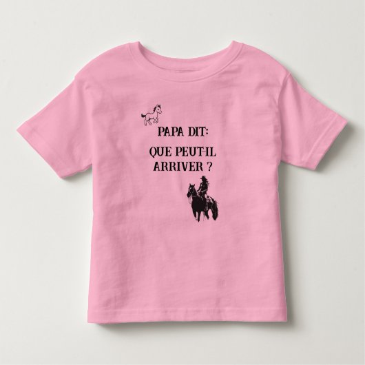 Papa dit: Que peut-il arriver? Kinder Shirts (Voorkant)