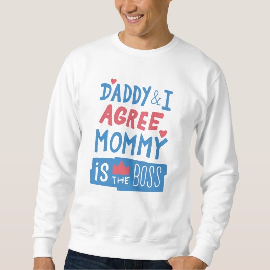 Papa en ik zijn het eens, mama is de baas trui (Voorkant)