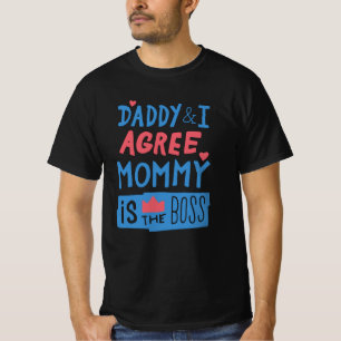 Papa en ik zijn het ermee eens dat mama de baas is t-shirt