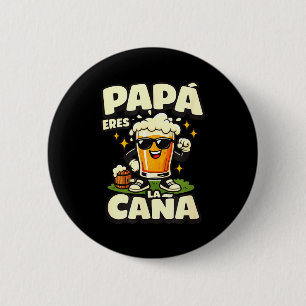 Papá eres la caña funny spaanse bier vader vaders ronde button 5,7 cm