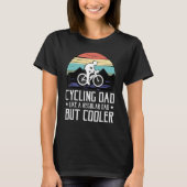 Papa fietsen als een gewone vader, maar koeler fie t-shirt (Voorkant)