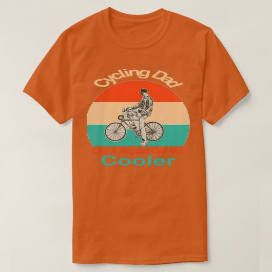 Papa fietsen als een gewone vader, maar koeler TSh T-shirt (Design voorkant)
