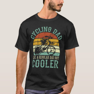 Papa fietsen als een gewone vader, maar koeler Vin T-shirt