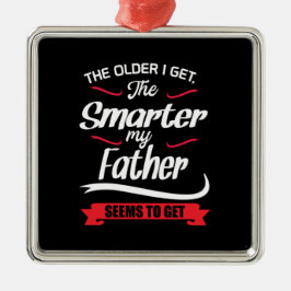 Papa geeft de ouder die ik krijg de slimmer metalen ornament