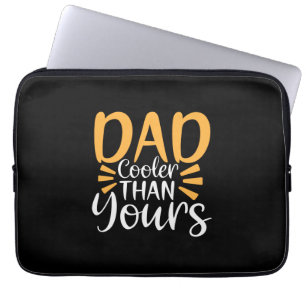 Papa geeft m'n vader koelerer dan jij. laptop sleeve
