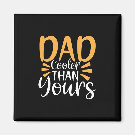 Papa geeft m'n vader koelerer dan jij. magneet (Voorkant)