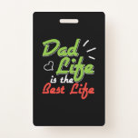 Papa Gift Dad Life is het beste leven Badge<br><div class="desc">Papa Gift Dad Life is het beste leven</div>