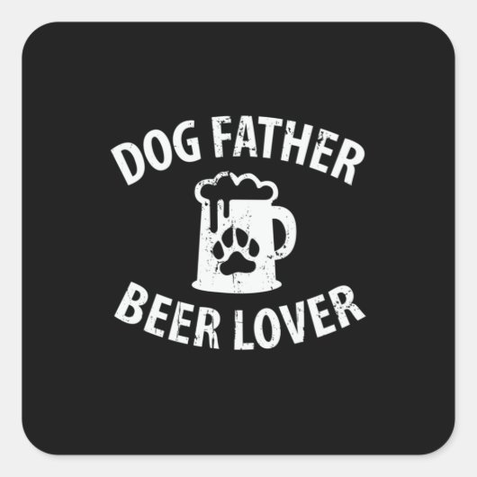 Papa Gift Dog Vader Beer Lover Vierkante Sticker (Voorkant)