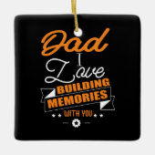 Papa Gift Love Building Memories with You Keramisch Ornament (Voorkant)