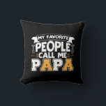 Papa Gift Mijn favoriete mensen noemen me Papa Kussen<br><div class="desc">Papa Gift Mijn favoriete mensen noemen me Papa</div>